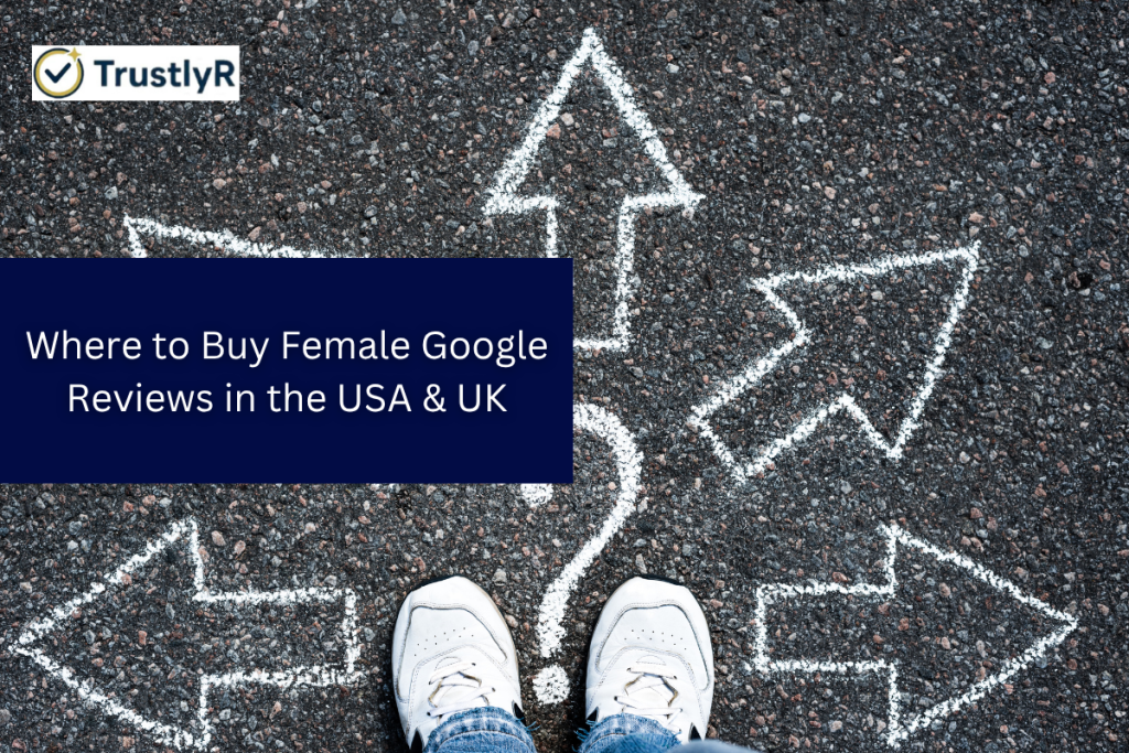 The place to Purchase Feminine Google Critiques in the United States & UK?